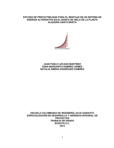 ESTUDIO DE PREFACTIBILIDAD PARA EL MONTAJE DE UN SISTEMA DE ENERGÍA ALTERNATIVA EN EL BANCO DE HIELO DE LA PLANTA ALQUERÍ~1.pdf