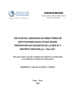 2010_Juárez_Estilos de liderazgo de directores de instituciones educativas según percepción de docentes de la Red N° 2- Distrito de Ventanilla.pdf