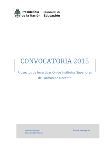 CONVOCATORIA 2015 Proyectos de Investigación de Institutos Superiores de Formación Docente
