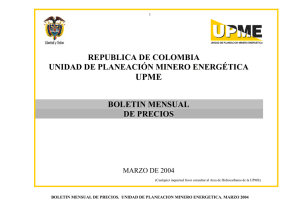 UPME REPUBLICA DE COLOMBIA UNIDAD DE PLANEACIÓN MINERO ENERGÉTICA BOLETIN MENSUAL