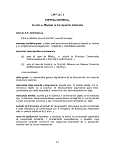 CAPÍTULO 6  DEFENSA COMERCIAL Sección A: Medidas de Salvaguardia Bilaterales