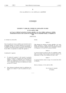 Decisi n N 1/2006 del Consejo de Asociaci n UE-Chile por la que se eliminan los derechos de aduana aplicables a los vinos, bebidas espirituosas y bebidas aromatizadas del anexo II del Acuerdo de Asociaci n entre la Comunidad Europea y la Rep blica de Chile