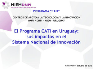 Presentación sobre los Centros de Apoyo a la tecnología e innovación en Uruguay (CATIs)