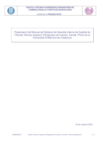 Presentació del Manual del Sistema de Garantia Interna de Qualitat... l’Escola Tècnica Superior d’Enginyers de Camins, Canals i Ports de...