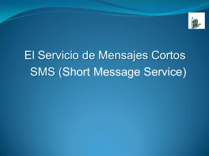 Servicio de Mensajes Cortos - SMS.