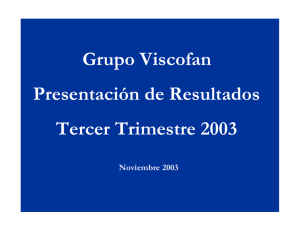 Grupo Viscofan Presentación de Resultados Tercer Trimestre 2003 Noviembre 2003