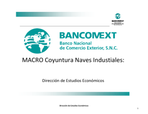MACRO Coyuntura Naves Industiales: Dirección de Estudios Económicos 1