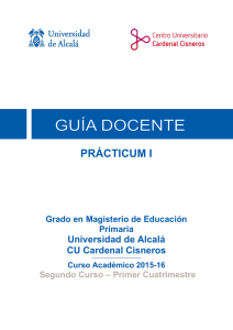 PRÁCTICUM I Universidad de Alcalá CU Cardenal Cisneros Grado en Magisterio de Educación