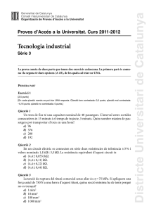 Tecnologia industrial Proves dʼAccés a la Universitat. Curs 2011-2012 Sèrie 3