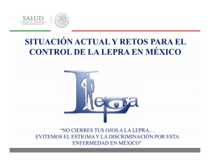 Situación actual y retos para el control de la Lepra en México