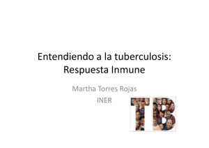 Entendiendo a la Tuberculosis: Respuesta inmune (Martha Torres Rojas)