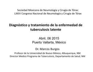 Diagnóstico y tratamiento de la enfermedad de tuberculosis latente (Dr. Marcos Burgos)