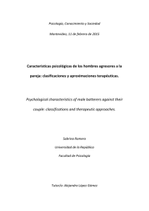 Características psicológicas de los hombres agresores a la pareja: Clasificaciones y aproximaciones terapéuticas. Sabrina Romero. Modalidad: Artículo Científico. (2015).