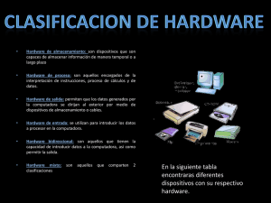 • Hardware  de  almacenamiento: Hardware  de  proceso: