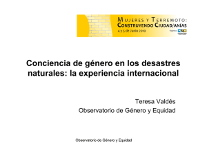 Conciencia de género en los desastres naturales: la experiencia internacional Teresa Valdés