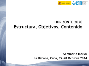 Estructura, Objetivos, Contenido HORIZONTE 2020 Seminario H2020 La Habana, Cuba, 27-28 Octubre 2014