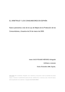 El arbitraje y los consumidores en España. Nuevo panorama a raíz de la ley de mejora de la protección de los consumidores y usuarios de 24 de marzo de 2006.