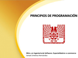 PRINCIPIOS DE PROGRAMACIÓN Mtro. en Ingeniería de Software. Especialidad en e-commerce
