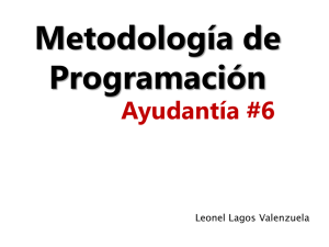 Metodología de Programación Ayudantía #6 Leonel Lagos Valenzuela