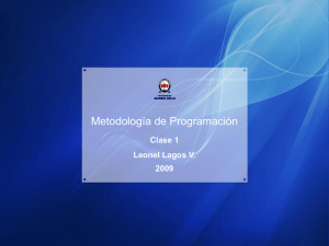 Metodología de Programación Clase 1 Leonel Lagos V. 2009