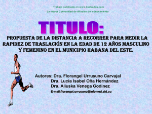 Propuesta de la distancia a recorrer para medir la rapidez de traslacion en la edad de 12 anos masculino y femenino en el Municipio Habana del Este (ppt)