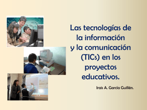Tema 5. Las TICs en los Proyectos Educativos y NTC