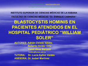 "Blastocystis Hominis en pacientes atendidos en el Hospital Pediatrico ""William Soler""(ppt)"