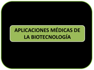 APLICACIONES BIOTECNOLOGICAS EN MEDICINA
