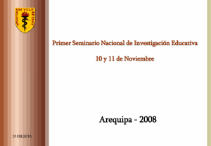 Arequipa - 2008 Primer Seminario Nacional de Investigación Educativa 31/08/2016