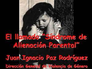 El llamado “Síndrome de Alienación Parental” Juan Ignacio Paz Rodríguez