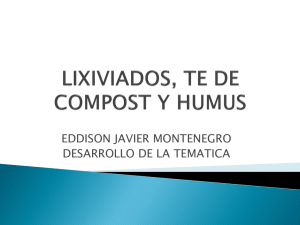 LIXIVIADOS, TE DE COMPOST Y HUMUS