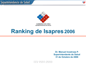 Ranking de Isapres 2006 Dr. Manuel Inostroza P. Superintendente de Salud