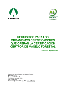 DN-02-15 Requisitos para los Organismos Certificadores que Operan la Certificaci n CERTFOR de Manejo Forestal (Agosto 2016)