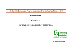 Evaluación Externa del Programa de Atención a los Adultos Mayores... INFORME FINAL CAPÍTULO II INFORME DE  FOCALIZACIÓN Y COBERTURA
