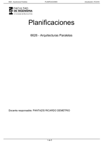 Planificaciones 6626 - Arquitecturas Paralelas Docente responsable: PANTAZIS RICARDO DEMETRIO 1 de 5