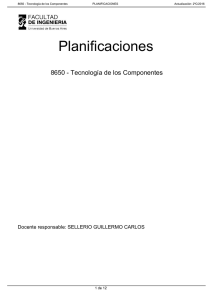Planificaciones 8650 - Tecnología de los Componentes Docente responsable: SELLERIO GUILLERMO CARLOS