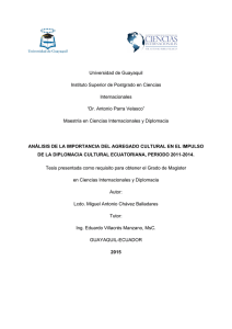 Chávez Balladares, Miguel Antonio. Análisis de la importancia del agregado cultural en el impulso de la diplomacia cultural ecuatoriana, periodo 2011 2014.pdf