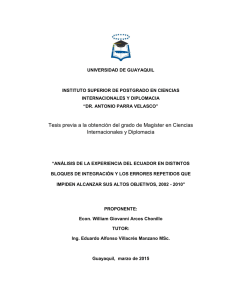 Arcos Chonillo, William Análisisde la experiencia del Ecuador en distintos bloques de integración y los errores repetidos que impiden alcanzar sus altos objetivos, 2002-2010.pdf