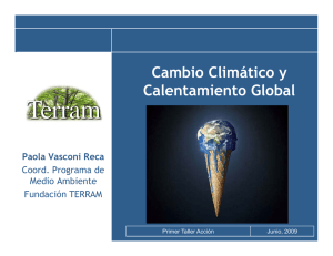 Cambio Climático y Calentamiento Global Paola Vasconi Reca Coord. Programa de
