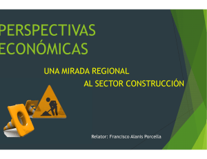 Francisco Alanis, Empresario de la Construcción: Perspectivas Económicas, Una Mirada Regional al Sector Construcción