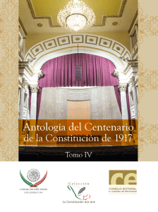 ANTOLOGÍA DEL CENTENARIO DE LA CONSTITUCIÓN DE 1917 TOMO IV
