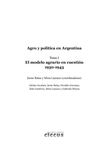 Agro y política en Argentina El modelo agrario en cuestión 1930-1943 Tomo I