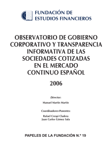 19 Observatorio de Gobierno Corporativo y Transparencia Informativa de las Sociedades Cotizadas en el Mercado Continuo Español, 2006.