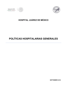 4. Políticas Hospitalarias Generales, del Hospital Juárez de México, 2014.