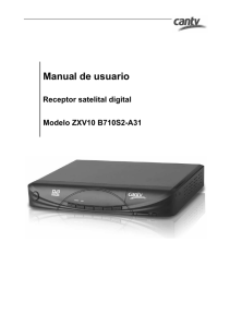 Manual de usuario Receptor satelital digital Modelo ZXV10 B710S2-A31