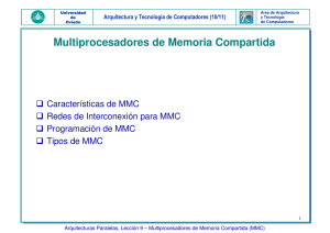 Multiprocesadores de Memoria Compartida Características de MMC Redes de Interconexión para MMC