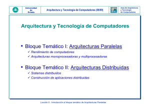 • Arquitectura y Tecnología de Computadores Bloque Temático I: Arquitecturas Paralelas