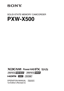 PXW-X500 SOLID-STATE MEMORY CAMCORDER OPERATION MANUAL [Spanish]