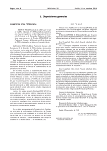 DECRETO 382/2010, de 13 de octubre, por el que se modifica el Decreto 334/2009, de 22 de septiembre, por el que se regulan los centros integrados de Formación Profesional en la Comunidad Autónoma de Andalucía, para adecuarlo a la Directiva 2006/123/CE del Parlamento Europeo y del Consejo, de 12 de diciembre de 2006, relativa a los servicios en el mercado interior.