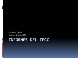 INFORMES DEL IPCC Eduardo Calvo Vicepresidente GTII